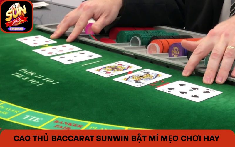 Cao Thủ Baccarat Sunwin Bật Mí Mẹo Chơi Hay – Thắng Lớn