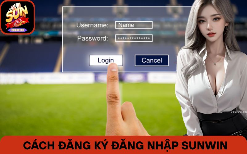 Hướng dẫn thành viên mới cách đăng ký đăng nhập sunwin