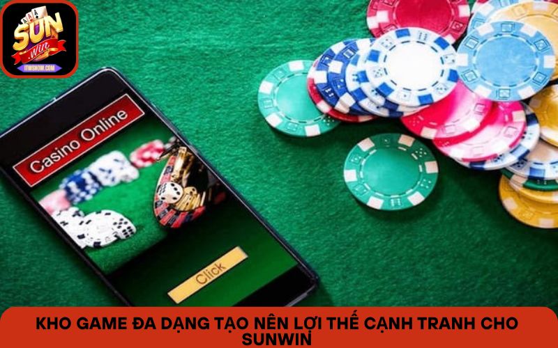 Kho game đa dạng tạo nên lợi thế cạnh tranh cho Sunwin