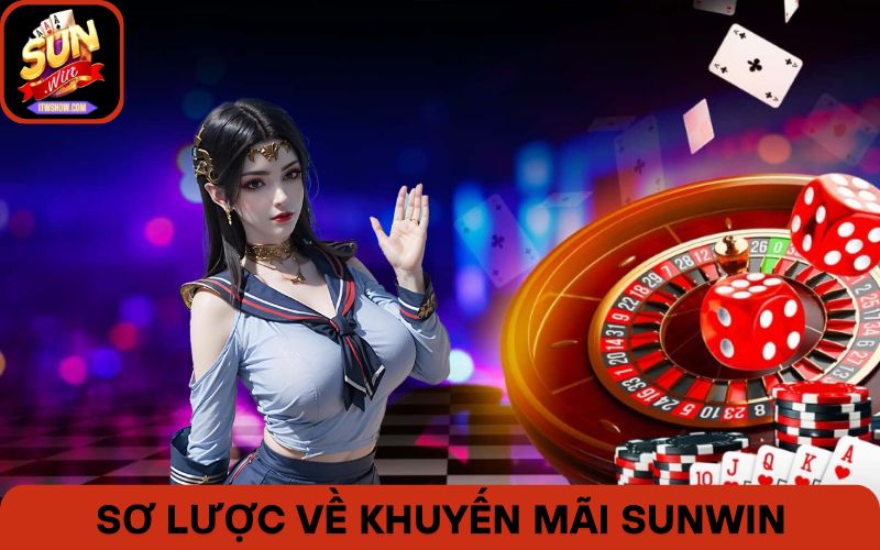 Khuyến mãi Sunwin là ưu đãi hấp dẫn dành cho người chơi