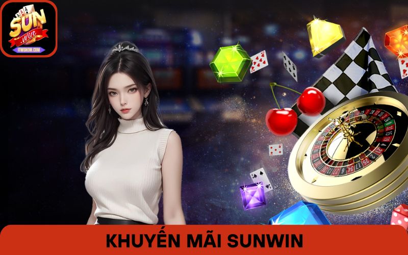 Khuyến Mãi Sunwin Cực Hấp Dẫn Dành Cho Người Chơi 2025