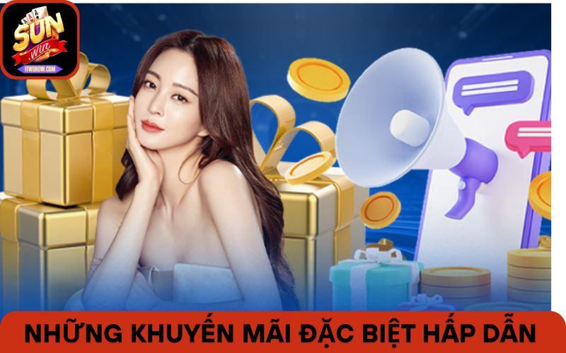 Những khuyến mãi đặc biệt hấp dẫn có tại nền tảng Sunwin