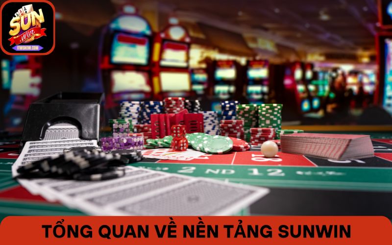 Tổng quan một số thông tin về nền tảng Sunwin